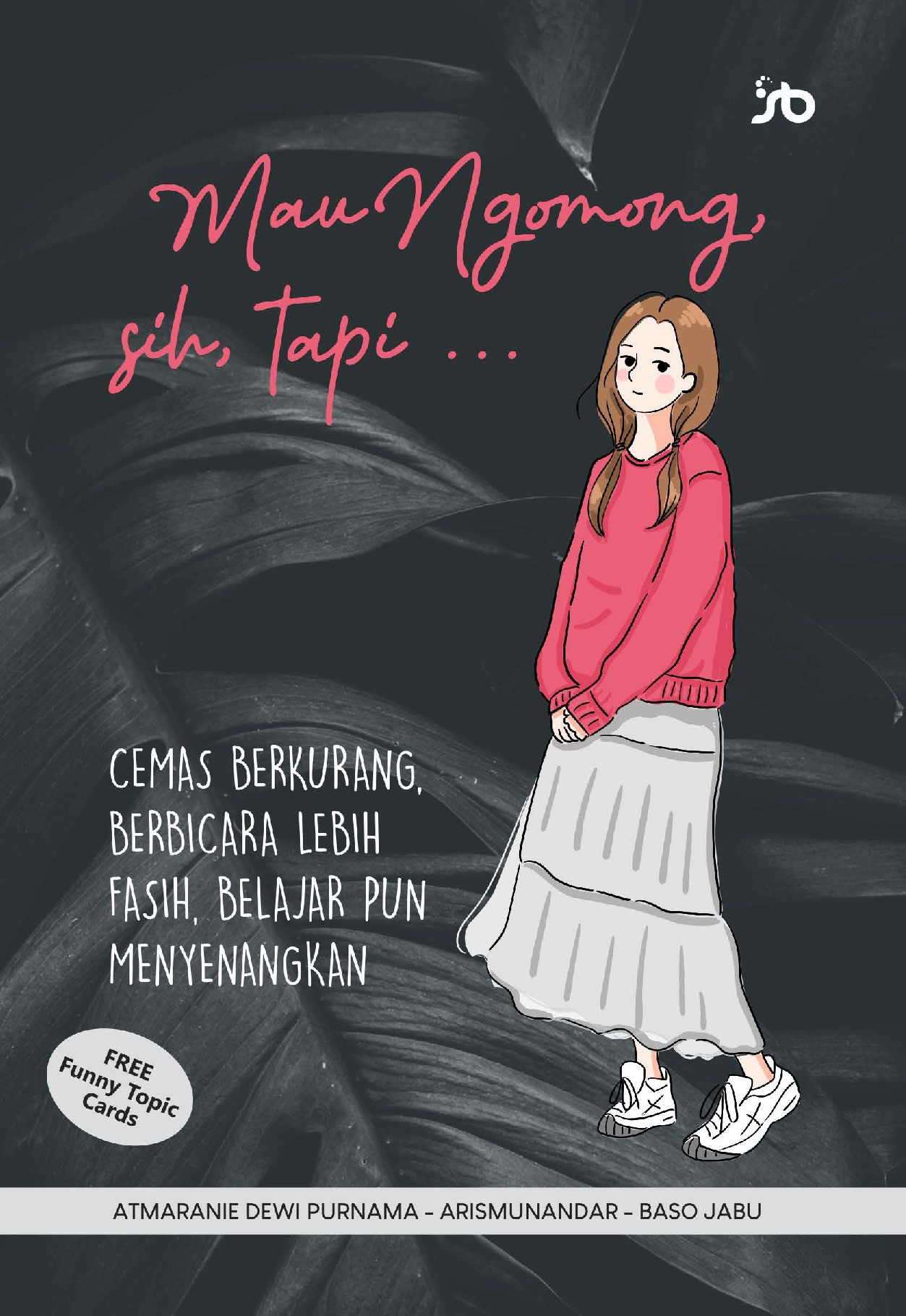 Mau Ngomong, sih, tapi …